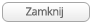 Zamknij